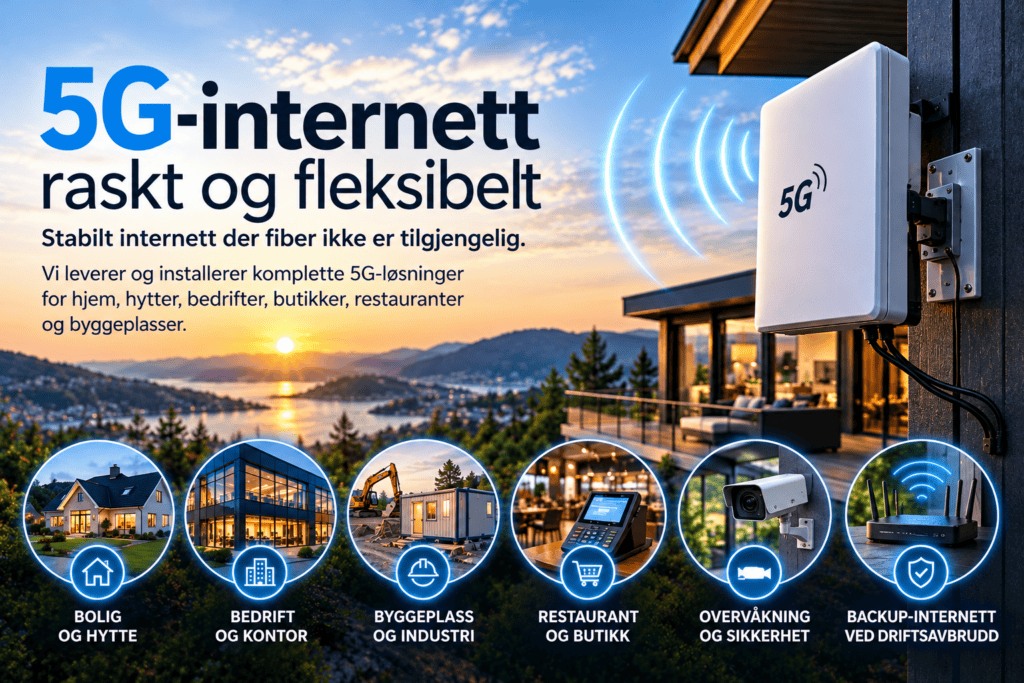5G-internett med profesjonell installasjon for bolig, hytte og bedrift – Telekom Ekspert AS